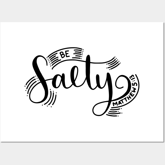 Be Salty! Wall Art by TheMoodyDecor